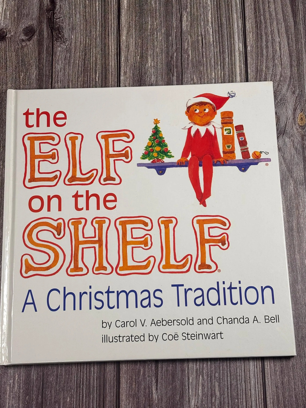 Elf on the Shelf A Christmas Tradition by Chanda A. Bell Carol V. Aebersold New